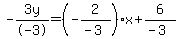 -3y%2F-3=%28-2%2F%28-3%29%29x%2B6%2F%28-3%29