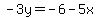 -3y=-6-5x