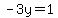 -3y=1