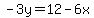 -3y=12-6x