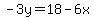 -3y=18-6x