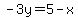 \"-3y=5-x\"