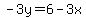 -3y=6-3x