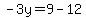 -3y=9-12