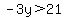 -3y%3E21