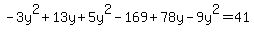 -3y%5E2+%2B+13y+%2B+5y%5E2+-+169%2B78y-9y%5E2+=+41