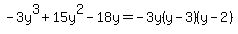 -3y%5E3%2B15y%5E2-18y=-3y%28y-3%29%28y-2%29