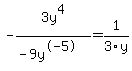 -3y%5E4%2F%28-9y%5E-5%29+=+1%2F3y