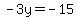 -3y+=+-15