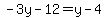 -3y-12=y-4