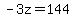 -3z=144