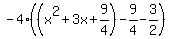 -4%28%28x%5E2%2B3x%2B9%2F4%29-9%2F4-3%2F2%29