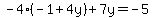 -4%28-1%2B4y%29%2B7y=-5