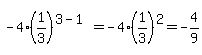 -4%281%2F3%29%5E%283-1%29=-4%281%2F3%29%5E2=-4%2F9