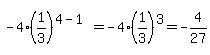 -4%281%2F3%29%5E%284-1%29=-4%281%2F3%29%5E3=-4%2F27