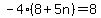 -4%288%2B5n%29=8