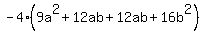 -4%289a%5E2%2B12ab%2B12ab%2B16b%5E2%29
