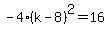 -4%28k-8%29%5E2=16