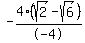 -4%28sqrt%282%29-sqrt%286%29%29%2F-4