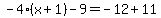 -4%28x%2B1%29-9=-12%2B11