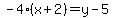 -4%28x%2B2%29=y-5