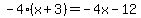 -4%28x%2B3%29=-4x-12+