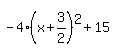 -4%28x%2B3%2F2%29%5E2%2B15