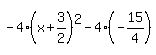 -4%28x%2B3%2F2%29%5E2-4%28-15%2F4%29