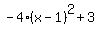 -4%28x-1%29%5E2%2B3