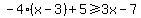 -4%28x-3%29+%2B+5+%3E=+3x+-+7