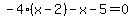 -4%2A%28x-2%29-x-5=0