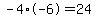 -4%2A-6=24