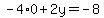 -4%2A0%2B2y=-8