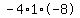 -4%2A1%2A-8