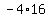 -4%2A16