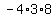 -4%2A3%2A8