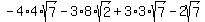 -4%2A4%2Asqrt%287%29-3%2A8%2Asqrt%282%29%2B3%2A3%2Asqrt%287%29-2sqrt%287%29
