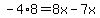 -4%2A8=8x-7x