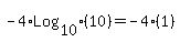 -4%2ALog%5B10%5D%2810%29+=+-4%281%29