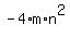 -4%2Am%2An%5E2