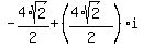 -4%2Asqrt%282%29%2F2+%2B+%28%284%2Asqrt%282%29%29%2F2%29%2Ai