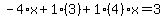 -4%2Ax%2B1%2A%283%29%2B1%284%29x=3