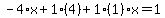 -4%2Ax%2B1%2A%284%29%2B1%281%29x=1