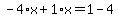 -4%2Ax%2B1%2Ax=1-4