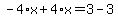 -4%2Ax%2B4%2Ax=3-3