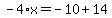 -4%2Ax=-10%2B14