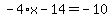 -4%2Ax-14=-10