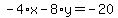 -4%2Ax-8%2Ay=-20