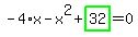 -4%2Ax-x%5E2%2Bhighlight_green%28+32+%29=0