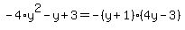 -4%2Ay%5E2-y%2B3=-%28y%2B1%29%284y-3%29